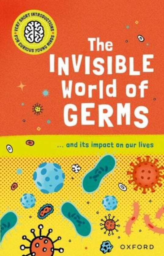 Very Short Introductions for Curious Young Minds: The Invisible World of Germs av Isabel Thomas