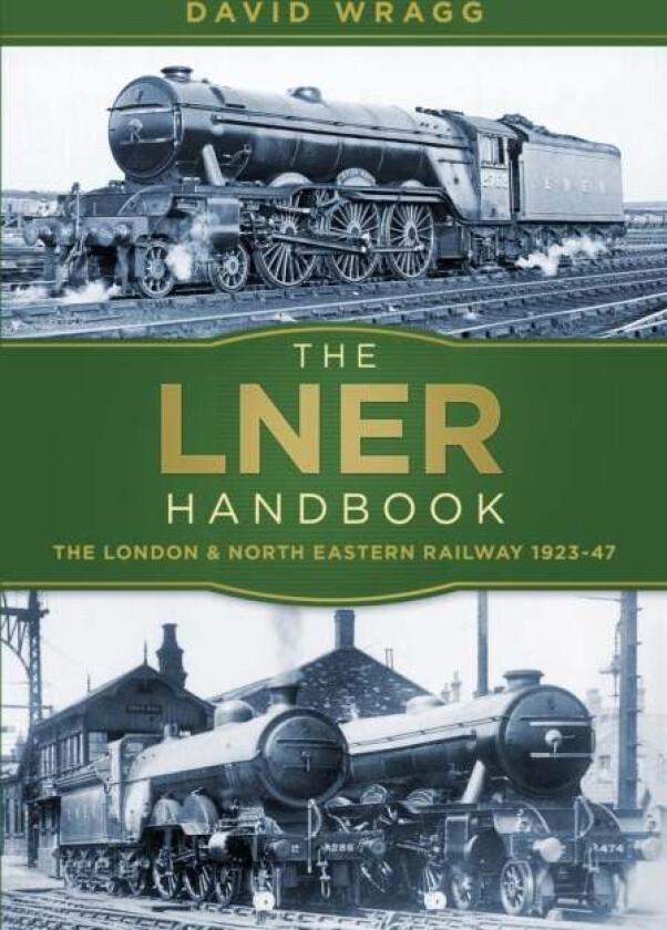 The LNER Handbook av David Wragg