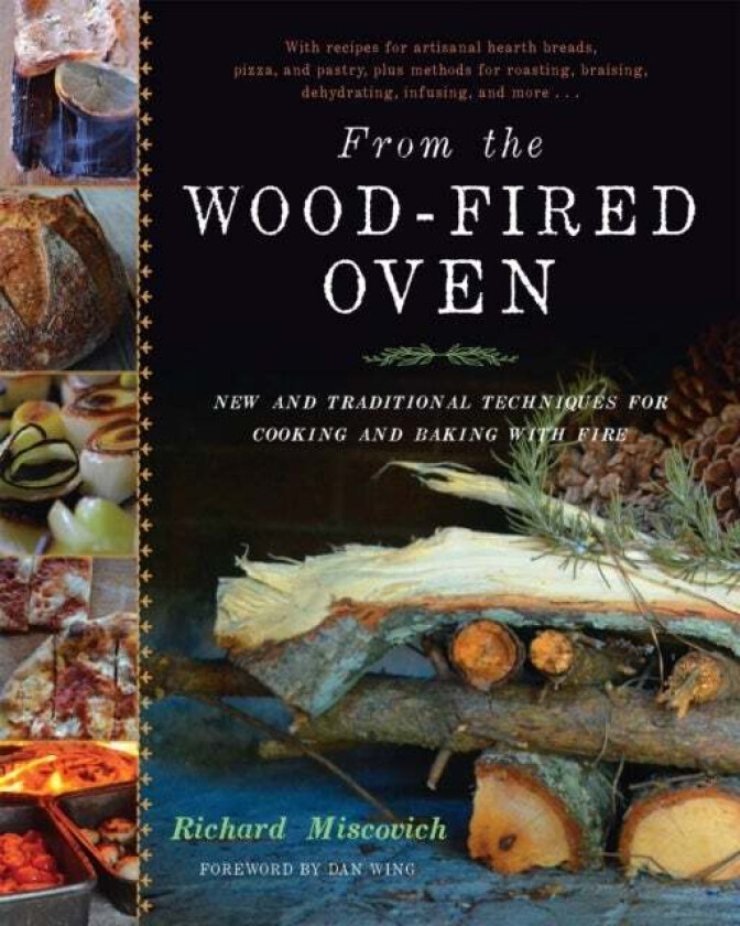 From the Wood-Fired Oven av Richard Miscovich