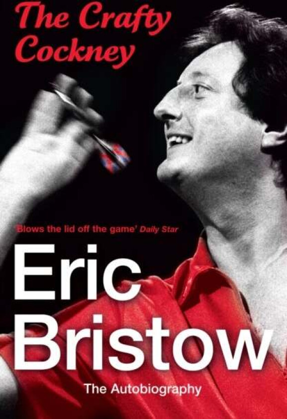 Eric Bristow: The Autobiography av Eric Bristow