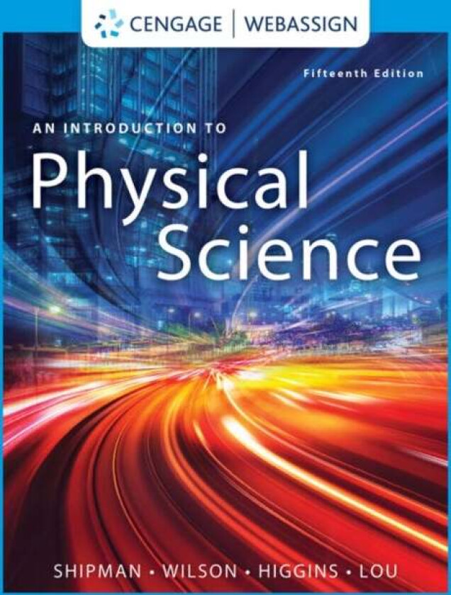 An Introduction to Physical Science av Jerry (Lander University) Wilson, James (Ohio University) Shipman, Bo (Ferris State University) Lou, Charles (M