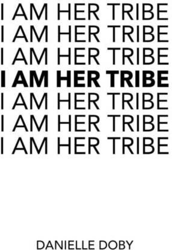 I Am Her Tribe av Danielle Doby