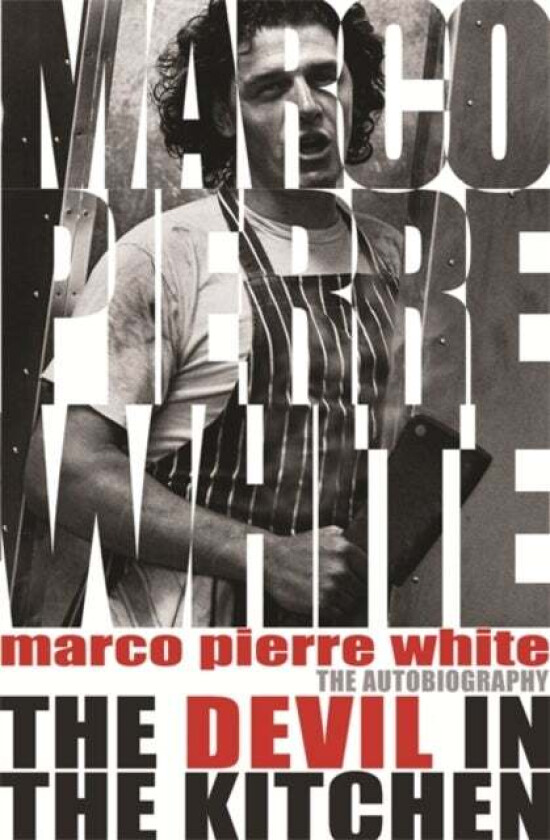 The Devil in the Kitchen av Marco Pierre White, James Steen