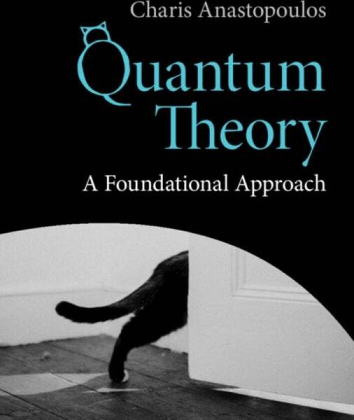 Quantum Theory av Charis (University of Patras Greece) Anastopoulos