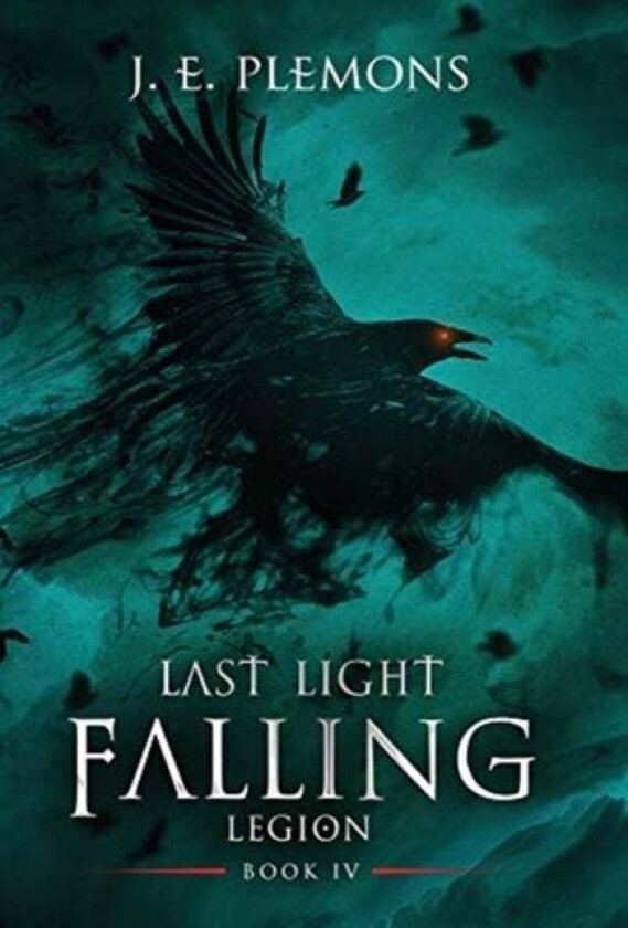 Last Light Falling - Legion, Book IV av J E Plemons