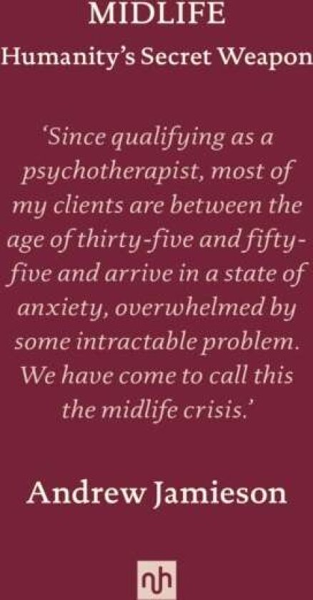 Midlife: Humanity's Secret Weapon av Andrew Jamieson