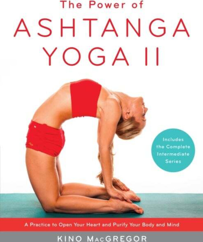 The Power of Ashtanga Yoga II: The Intermediate Series av Kino MacGregor