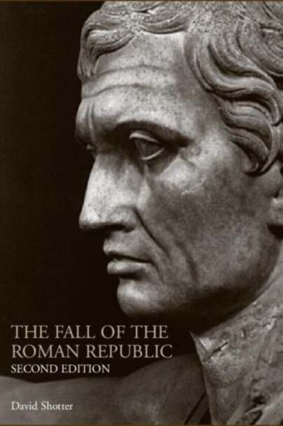 The Fall of the Roman Republic av David (University of Lancaster UK) Shotter