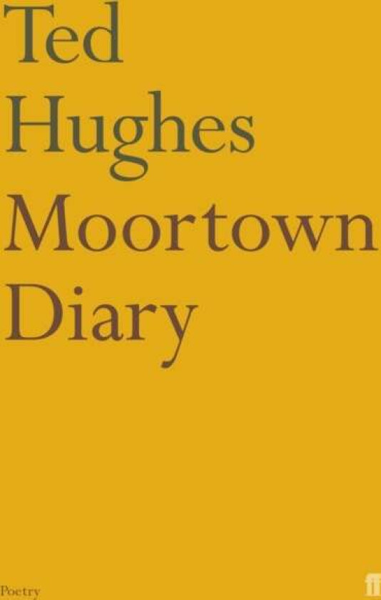 Moortown Diary av Ted Hughes