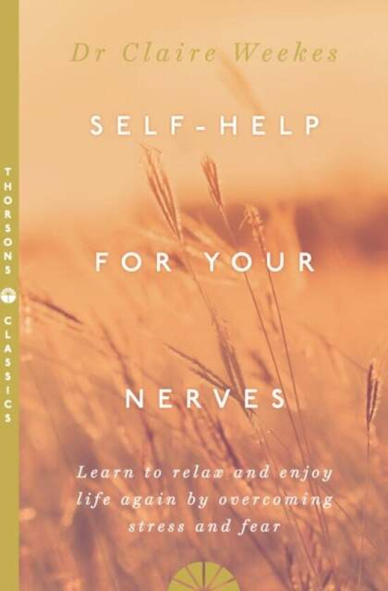 Self-Help for Your Nerves av Dr. Claire Weekes