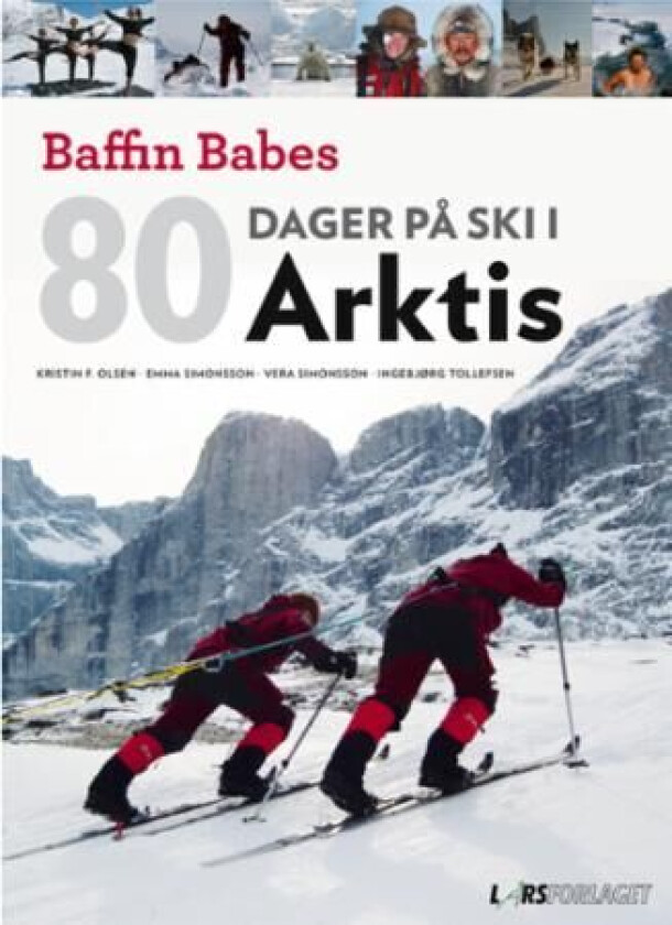 80 dager på ski i Arktis av Kristin Folsland Olsen, Emma Simonsson, Vera Simonsson, Ingebjørg Tollefsen
