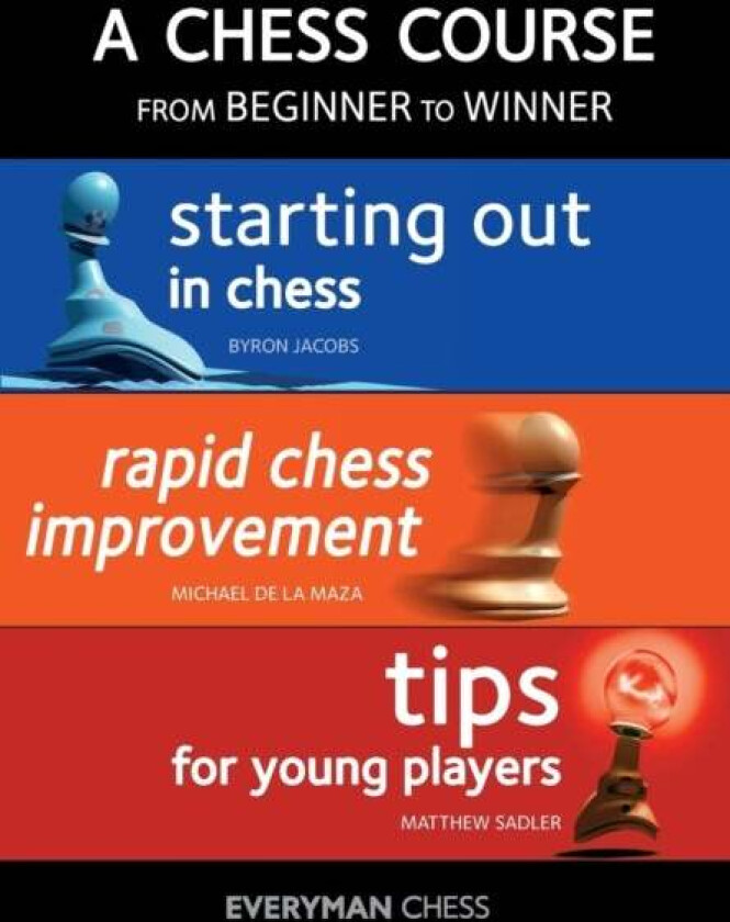 A Chess Course, from Beginner to Winner av Byron Jacobs, Michael de la Maza, Matthew Sadler