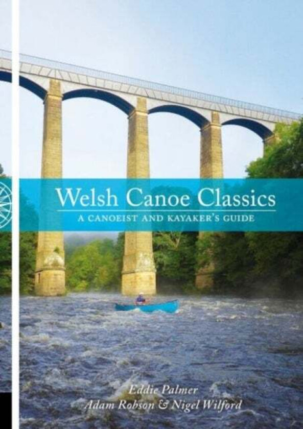 Welsh Canoe Classics av Eddie Palmer, Adam Robson, Nigel Wilford