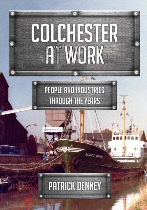 Colchester at Work av Patrick Denney