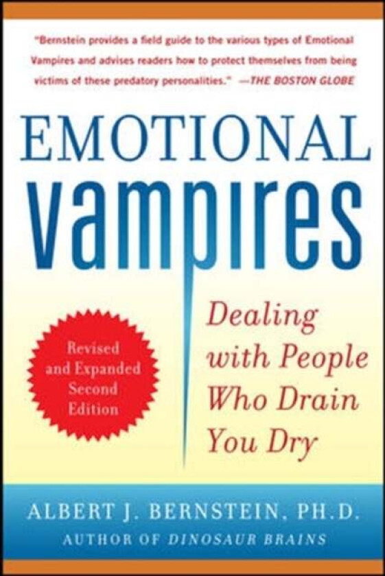 Emotional Vampires: Dealing with People Who Drain You Dry, Revised and Expanded av Albert Bernstein