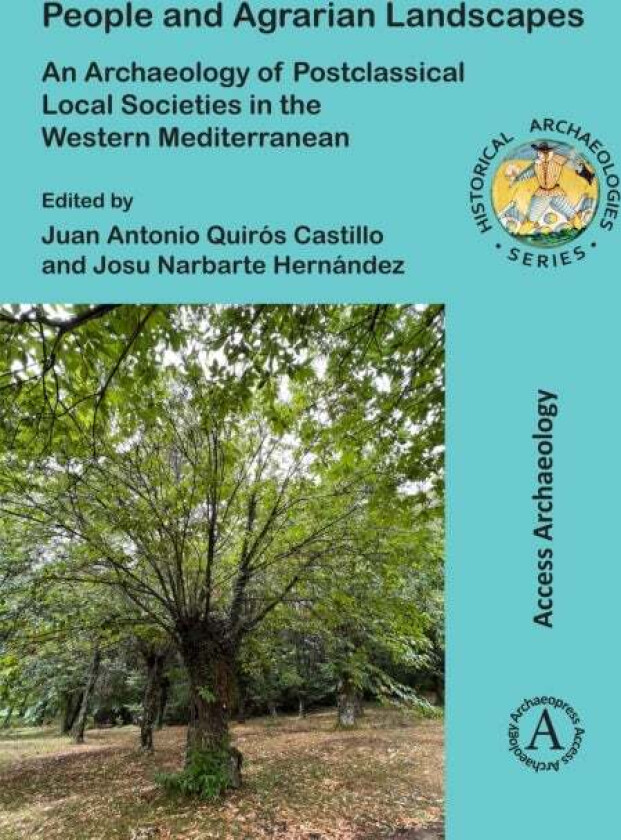 People and Agrarian Landscapes: An Archaeology of Postclassical Local Societies in the Western Medit