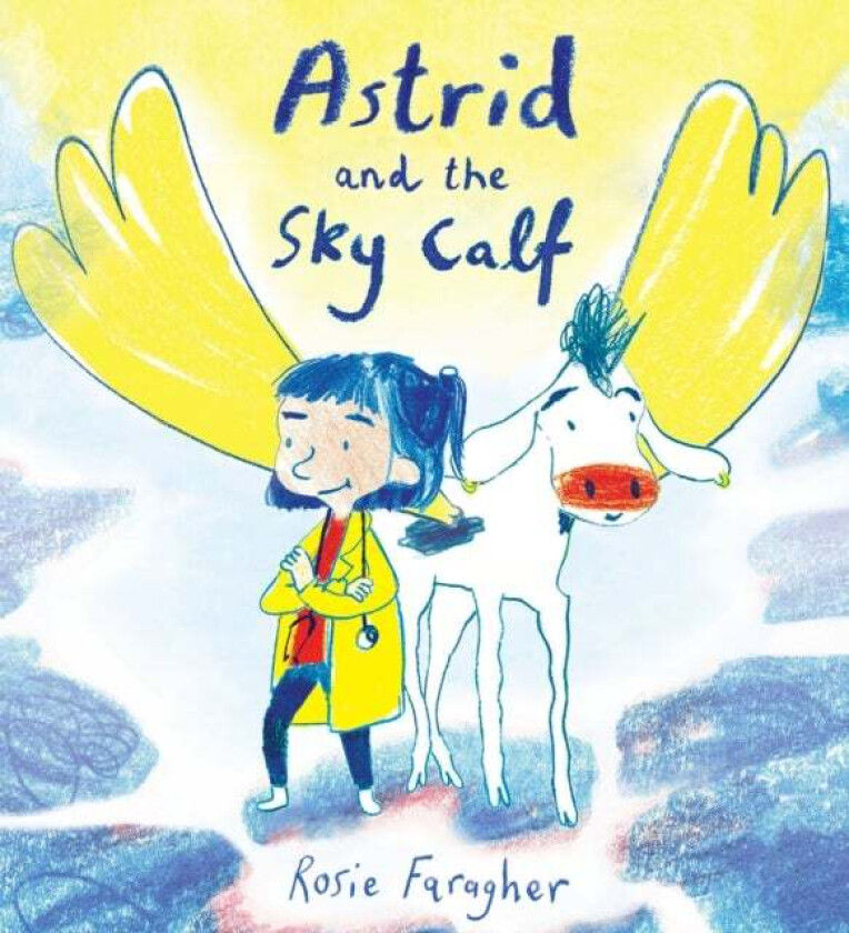 Astrid and the Sky Calf av Rosie Faragher