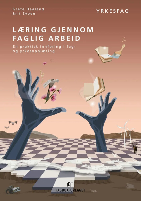 Læring gjennom faglig arbeid av Grete Haaland, Brit Svoen