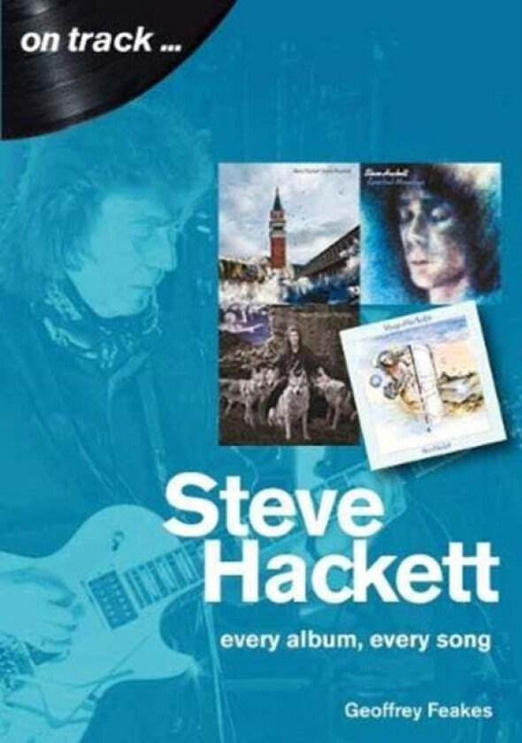 Steve Hackett On Track av Geoffrey Feakes