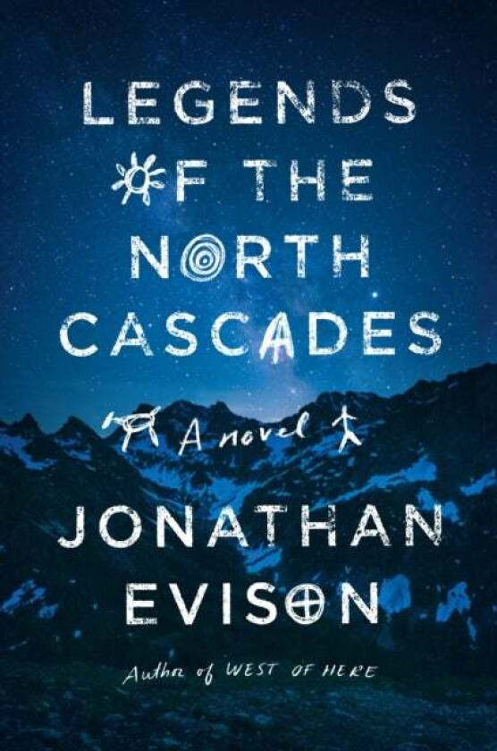 Legends of the North Cascades av Jonathan Evison
