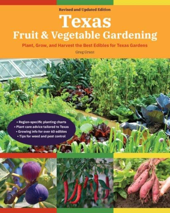 Texas Fruit & Vegetable Gardening, 2nd Edition av Greg Grant