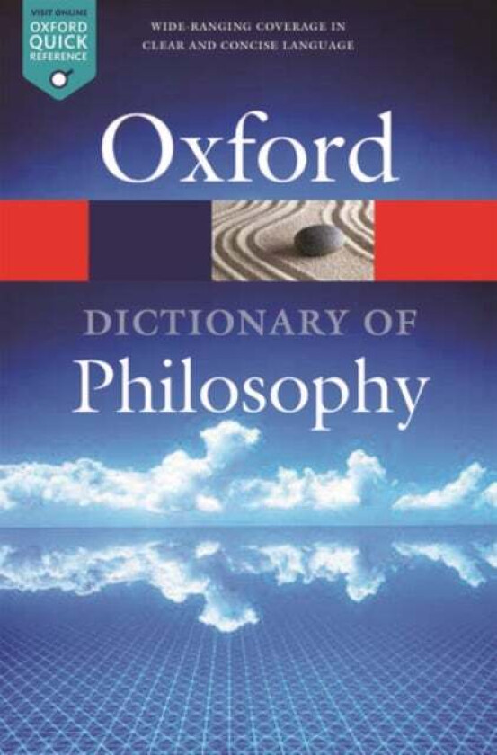 The Oxford Dictionary of Philosophy av Simon (Professor of Philosophy Professor of Philosophy New College of the Humanities) Blackburn