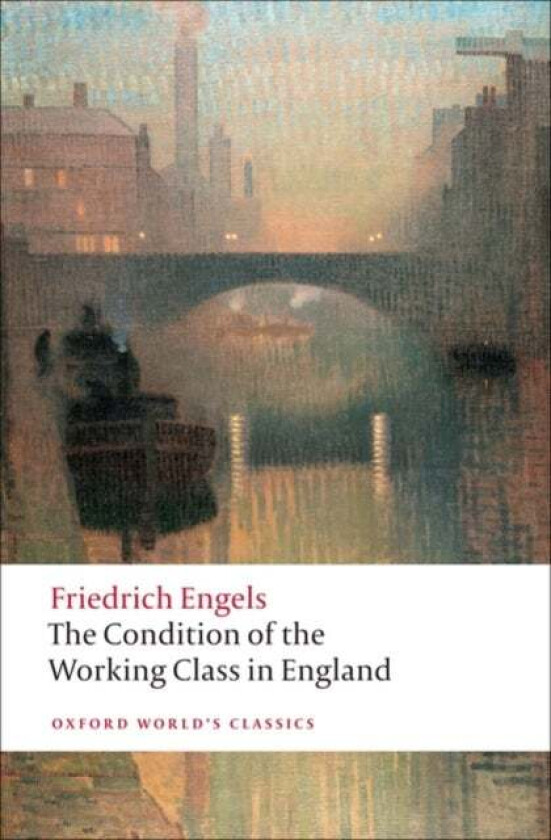 The Condition of the Working Class in England av Friedrich Engels
