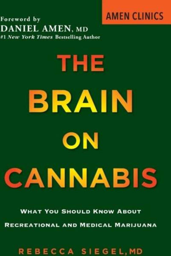 The Brain On Cannabis av Rebecca Siegel, Margot Starbuck