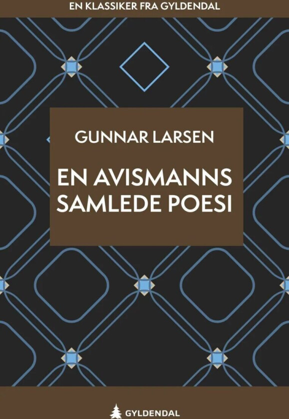 En avismanns samlede poesi av Gunnar Larsen