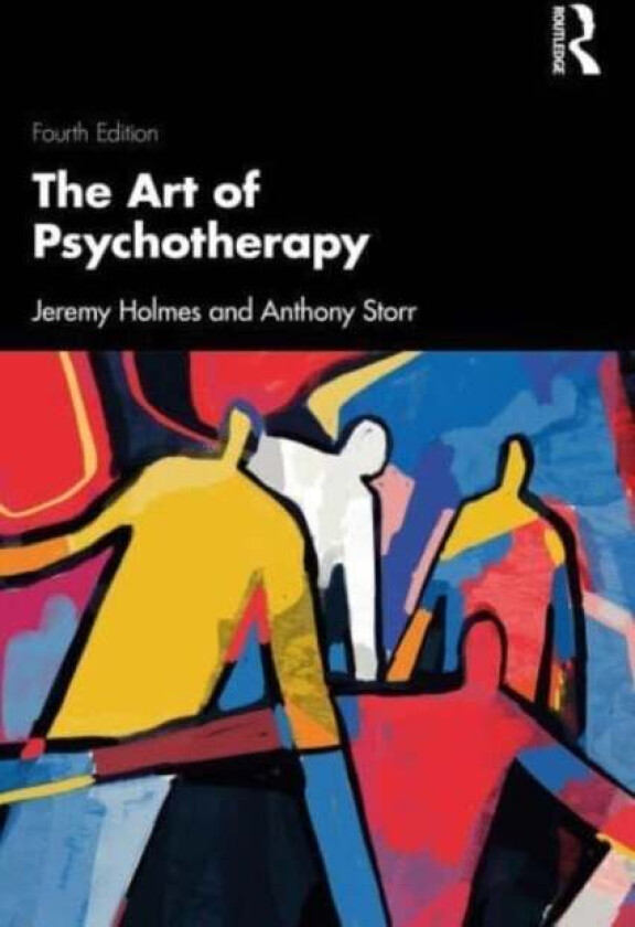 The Art of Psychotherapy av Jeremy (University of Exeter UK) Holmes, Anthony Storr