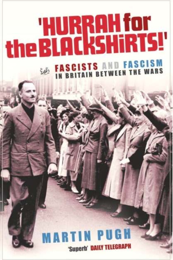 Hurrah For The Blackshirts! av Martin Pugh