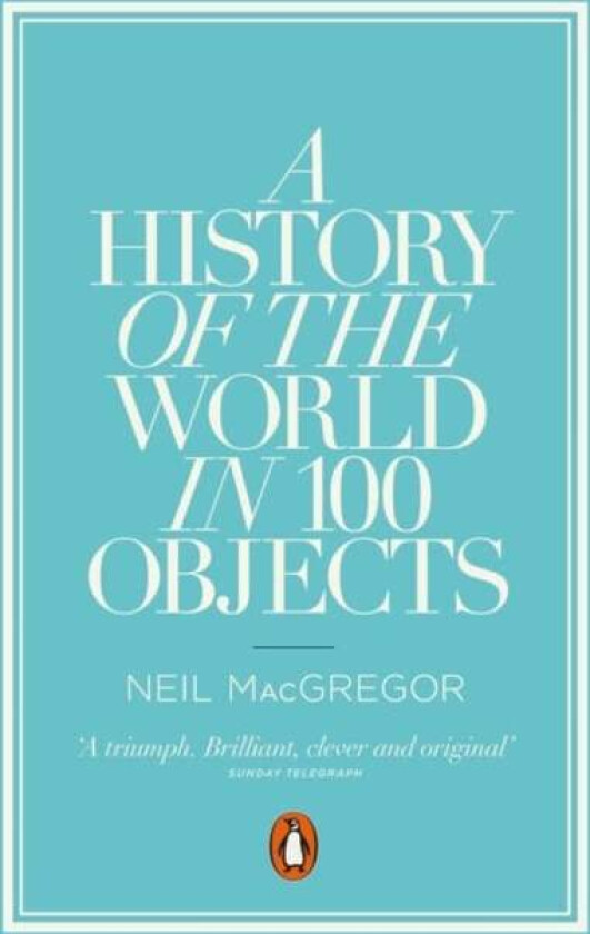 A History of the World in 100 Objects av Dr Neil (Director) MacGregor