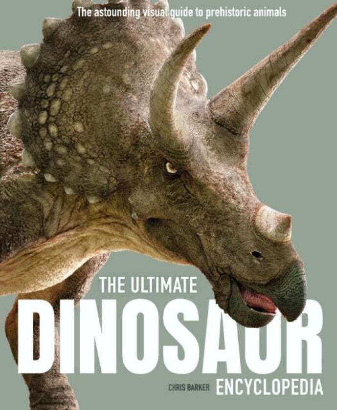 The Ultimate Dinosaur Encyclopedia av Chris Barker