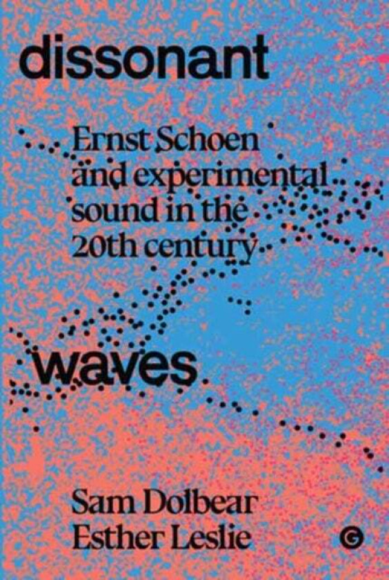 Dissonant Waves av Sam Dolbear, Esther Leslie