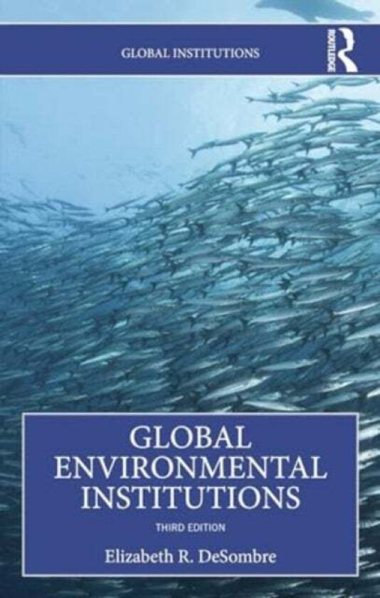 Global Environmental Institutions Av Elizabeth R. Desombre