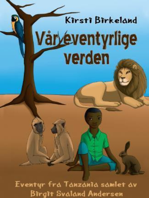 Vår eventyrlige verden av Kirsti Birkeland