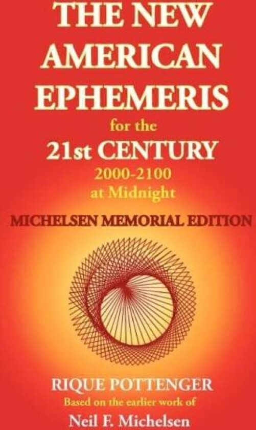 The New American Ephemeris for the 21st Century at Midnight av Rique Pottenger