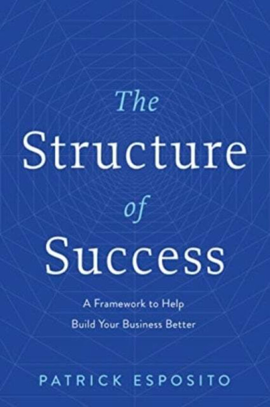 The Structure of Success av Patrick Esposito