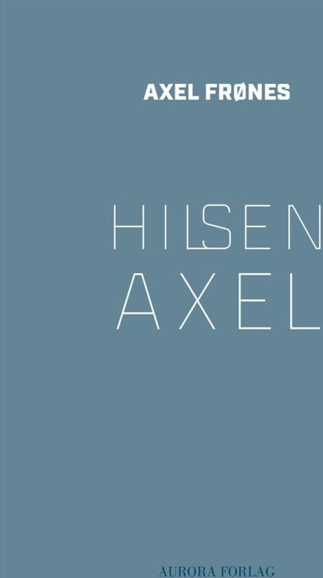 Hilsen Axel av Axel Frønes