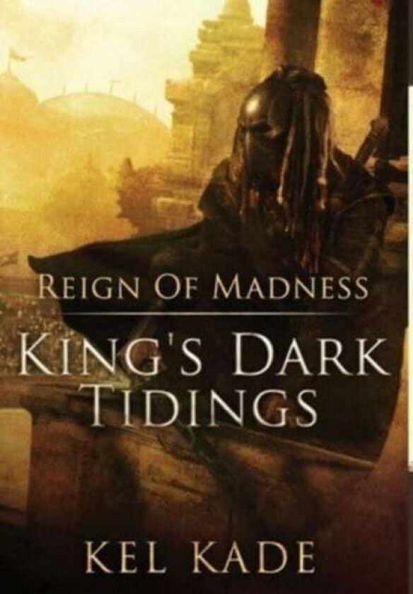 Reign of Madness av Kel Kade