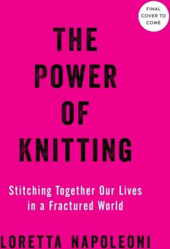 The Power of Knitting av Loretta (Loretta Napoleoni) Napoleoni