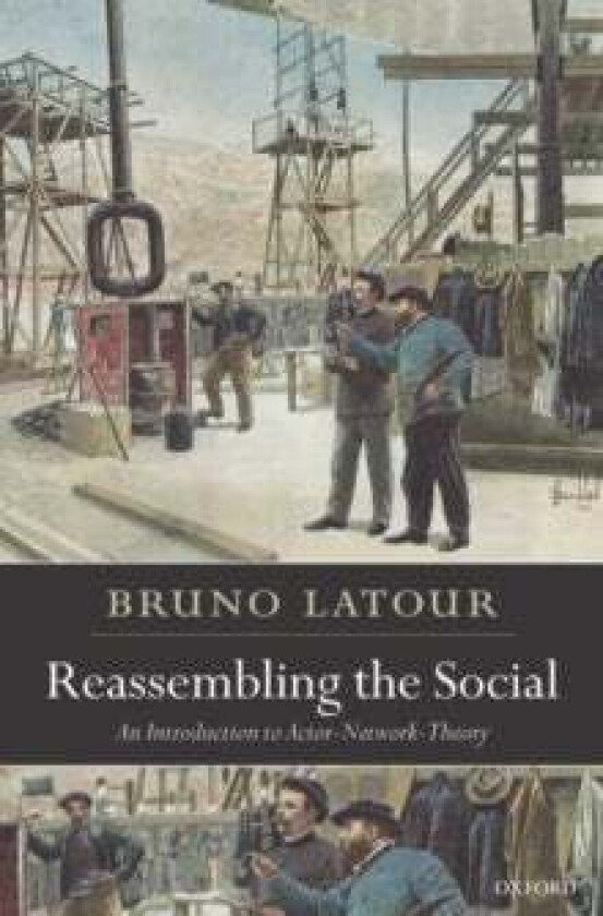 Reassembling the Social av Bruno (Sciences-Po Paris) Latour