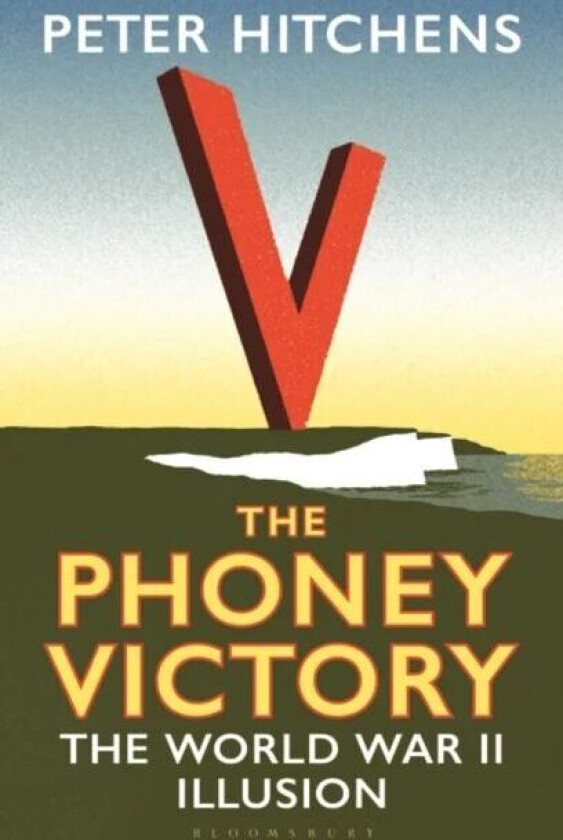 The Phoney Victory av Peter (Journalist and Commentator UK) Hitchens