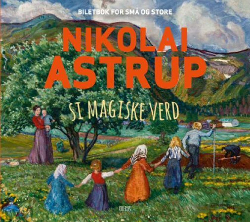 Nikolai Astrup si magiske verd av Helga Anspach, Torunn Myrva