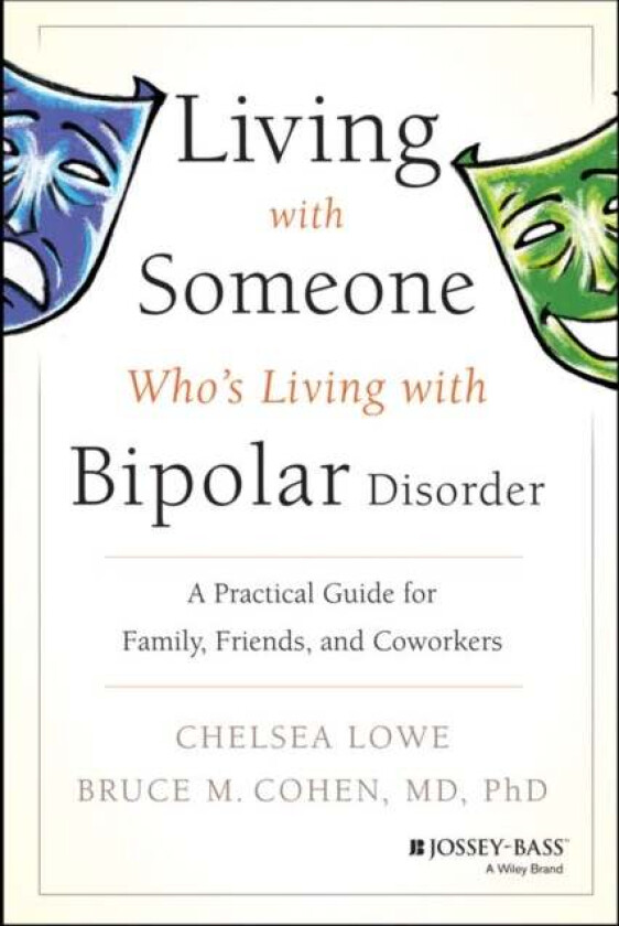 Living With Someone Who's Living With Bipolar Disorder av Chelsea Lowe, Bruce M. Cohen