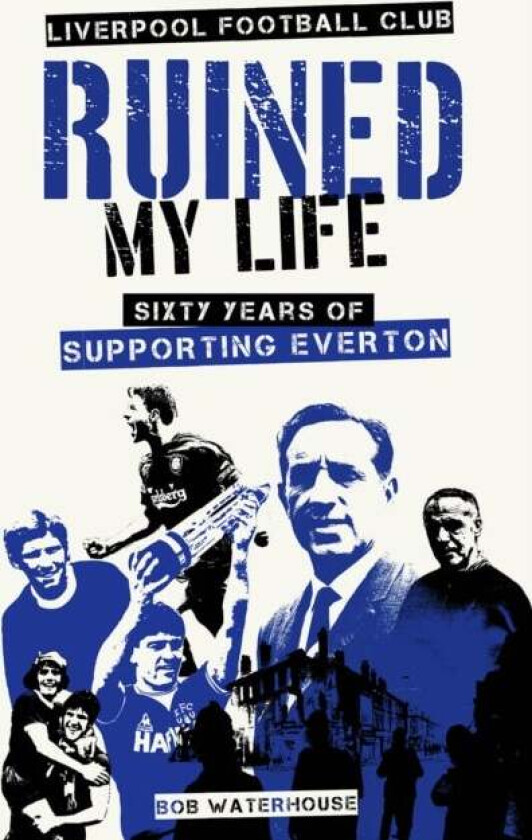 Liverpool Football Club Ruined My Life av Robert Waterhouse