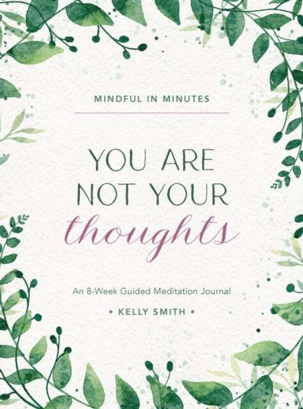 Mindful in Minutes: You Are Not Your Thoughts av Kelly Smith