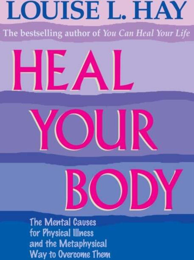 Heal Your Body av Louise Hay