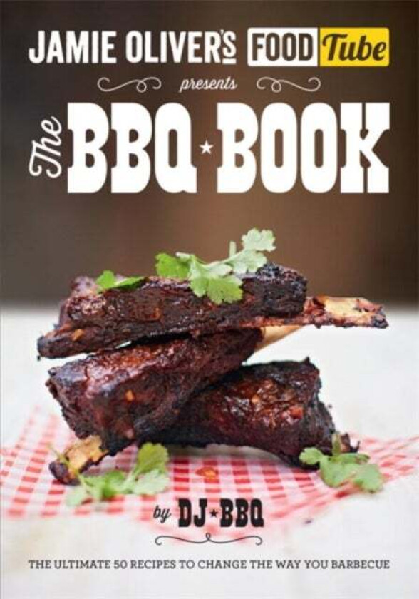 Jamie's Food Tube: The BBQ Book av DJ BBQ