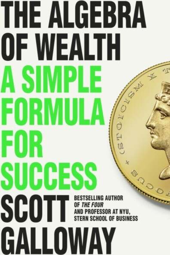 The Algebra Of Wealth Av Scott Galloway
